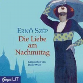 Hörbuch Die Liebe am Nachmittag  - Autor Ernö Szép   - gelesen von Dieter Wien