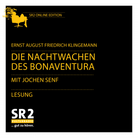 Hörbuch Die Nachtwachen des Bonaventura  - Autor Ernst August Friedrich Klingemann   - gelesen von Jochen Senf