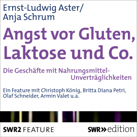 Hörbuch Angst vor Gluten, Laktose und Co.  - Autor Ernst-Ludwig von Aster   - gelesen von Schauspielergruppe