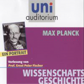 Hörbuch Max Planck  - Autor Ernst Peter Fischer   - gelesen von Ernst Peter Fischer