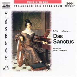 Hörbuch Das Sanctus  - Autor Ernst Theodor Amadeus Hoffmann   - gelesen von Gerd Udo Feller