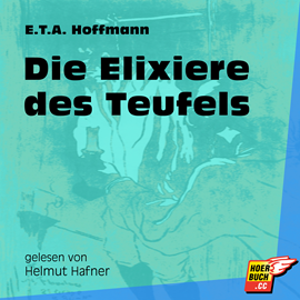 Hörbuch Die Elixiere des Teufels  - Autor Ernst Theodor Amadeus Hoffmann   - gelesen von Helmut Hafner