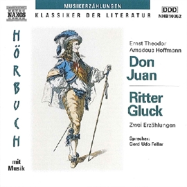 Hörbuch Don Juan - Ritter Gluck  - Autor Ernst Theodor Amadeus Hoffmann   - gelesen von Gerd Udo Feller