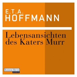 Hörbuch Lebensansichten des Katers Murr  - Autor Ernst Theodor Amadeus Hoffmann   - gelesen von Rainer Unglaub