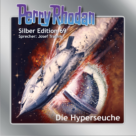 Hörbuch Perry Rhodan Silber Edition 69: Die Hyperseuche  - Autor Ernst Vlcek   - gelesen von Josef Tratnik