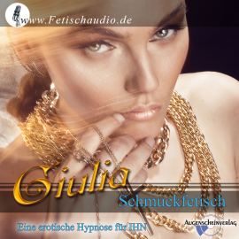 Hörbuch Schmuckfetisch  - Autor Erotik-Hypnotiseurin Giulia   - gelesen von Giulia