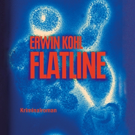 Hörbuch Flatline  - Autor Erwin Kohl   - gelesen von Knut Müller