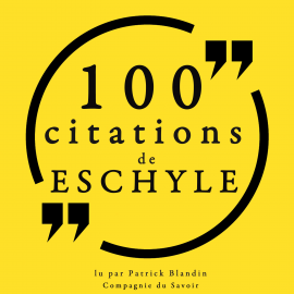Hörbuch 100 citations d'Eschyle  - Autor Eschyle   - gelesen von Patrick Blandin