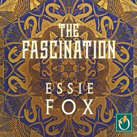 Hörbuch The Fascination  - Autor Essie Fox   - gelesen von Lucy Scott