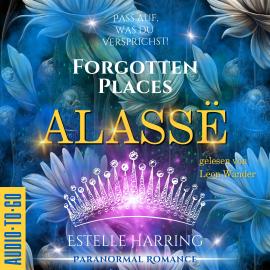 Hörbuch Alassë - Forgotten Places, Band 3 (ungekürzt)  - Autor Estelle Harring   - gelesen von Leon Wander