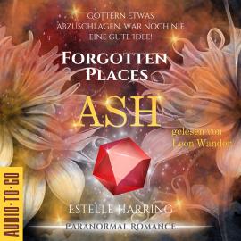 Hörbuch Ash - Forgotten Places, Band 2 (ungekürzt)  - Autor Estelle Harring   - gelesen von Leon Wander