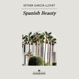 Hörbuch Spanish Beauty  - Autor Esther García Llovet   - gelesen von Anahí de la Fuente