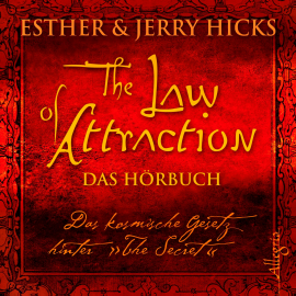 Hörbuch The Law of Attraction, Das kosmische Gesetz hinter "The Secret"  - Autor Esther & Jerry Hicks   - gelesen von Gabriele Gerlach