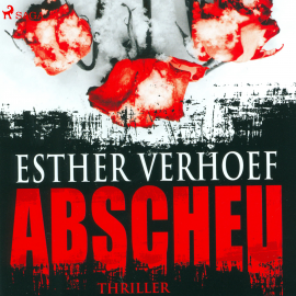 Hörbuch Abscheu  - Autor Esther Verhoef   - gelesen von Cathrin Bürger