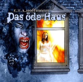 Hörbuch Das öde Haus (E.T.A. Hoffmann 2)  - Autor E.T.A. Hoffmann   - gelesen von Schauspielergruppe