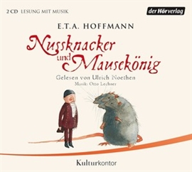 Hörbuch Nussknacker und Mausekönig  - Autor E.T.A. Hoffmann   - gelesen von Ulrich Noethen
