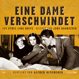 Hörbuch Eine Dame verschwindet  - Autor Ethel Lina White   - gelesen von Jens Wawrczeck