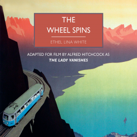 Hörbuch The Wheel Spins  - Autor Ethel Lina White   - gelesen von Candida Gubbins
