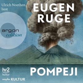 Hörbuch Pompeji oder Die fünf Reden des Jowna (Ungekürzte Lesung)  - Autor Eugen Ruge   - gelesen von Ulrich Noethen