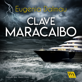 Hörbuch Clave MARACAIBO  - Autor Eugenia Dalmau   - gelesen von Mario Otero