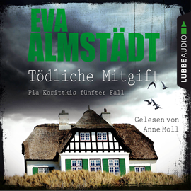 Hörbuch Tödliche Mitgift - Pia Korittkis fünfter Fall - Kommissarin Pia Korittki 5 (Ungekürzt)  - Autor Eva Almstädt   - gelesen von Anne Moll