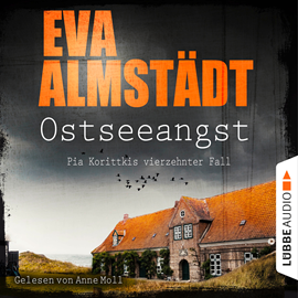 Hörbuch Ostseeangst (Kommissarin Pia Korittki 14)  - Autor Eva Almstädt   - gelesen von Anne Moll.