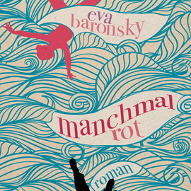 Hörbuch Manchmal rot  - Autor Eva Baronsky   - gelesen von Ursula Berlinghof