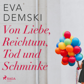 Hörbuch Von Liebe, Reichtum, Tod und Schminke (Ungekürzt)  - Autor Eva Demski   - gelesen von Gabriele Blum