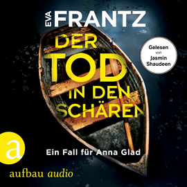 Hörbuch Der Tod in den Schären - Ein Fall für Anna Glad - Anna Glad ermittelt, Band 2 (Ungekürzt)  - Autor Eva Frantz   - gelesen von Jasmin Shaudeen