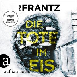 Hörbuch Die Tote im Eis - Ein Fall für Anna Glad - Anna Glad ermittelt, Band 1 (Ungekürzt)  - Autor Eva Frantz   - gelesen von Jasmin Shaudeen