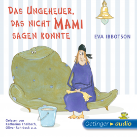 Hörbuch Das Ungeheuer, das nicht Mami sagen konnte  - Autor Eva Ibbotsen   - gelesen von Katharina Thalbach
