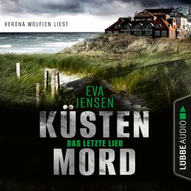 Hörbuch Das letzte Lied - Küstenmord, Teil 1 (Ungekürzt)  - Autor Eva Jensen   - gelesen von Verena Wolfien