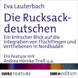 Hörbuch Die Rucksackdeutschen  - Autor Eva Lauterbach   - gelesen von Schauspielergruppe