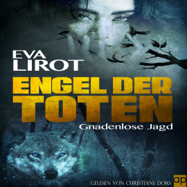 Hörbuch Engel der Toten  - Autor Eva Lirot   - gelesen von Christiane Dors