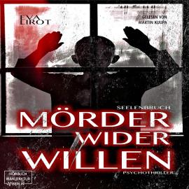 Hörbuch Seelenbruch - Mörder wider Willen - Jim Devcon-Serie, Band 2 (ungekürzt)  - Autor Eva Lirot   - gelesen von Martin Kuupa