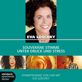 Hörbuch Souveräne Stimme unter Druck und Stress  - Autor Eva Loschky   - gelesen von Eva Loschky
