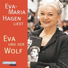 Hörbuch Eva und der Wolf  - Autor Eva-Maria Hagen   - gelesen von Eva-Maria Hagen