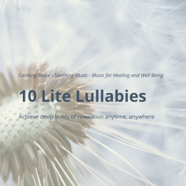 Hörbuch 10 Lite Lullabies: Calming Music - Soothing Music - Music for Healing and Well Being  - Autor Eva-Maria Herzig   - gelesen von Ian Brannan