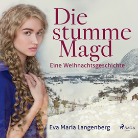 Hörbuch Die stumme Magd - Eine Weihnachtsgeschichte  - Autor Eva-Maria Langenberg   - gelesen von Marlies Wenzel