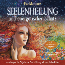 Hörbuch Seelenheilung und energetischer Schutz  - Autor Eva Marquez   - gelesen von Schauspielergruppe