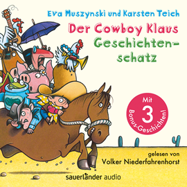 Hörbuch Der Cowboy Klaus Geschichtenschatz - Alle 12 Abenteuer  - Autor Eva Muszynski;Karsten Teich   - gelesen von Volker Niederfahrenhorst