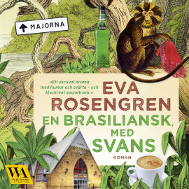 Hörbuch En brasiliansk, med svans  - Autor Eva Rosengren   - gelesen von Kerstin Andersson