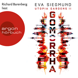 Hörbuch Gomorrha (Utopia Gardens 2)  - Autor Eva Siegmund   - gelesen von Richard Barenberg
