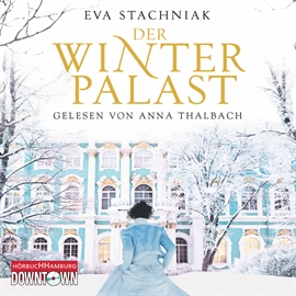 Hörbuch Der Winterpalast  - Autor Eva Stachniak   - gelesen von Anna Thalbach
