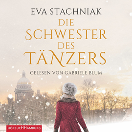 Hörbuch Die Schwester des Tänzers  - Autor Eva Stachniak   - gelesen von Gabriele Blum