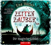 Hörbuch Zeitenzauber - Die magische Gondel  - Autor Eva Völler   - gelesen von Hannah Schepmann