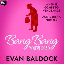 Hörbuch Bang, Bang You're Dead  - Autor Evan Baldock   - gelesen von Sophie Aldred