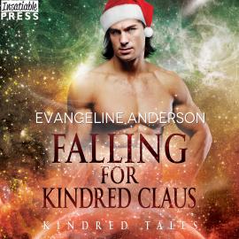 Hörbuch Falling for Kindred Claus - Kindred Tales, Book 18 (Unabridged)  - Autor Evangeline Anderson   - gelesen von Mackenzie Cartwright