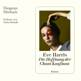Hörbuch Die Hoffnung der Chani Kaufman  - Autor Eve Harris   - gelesen von Anna Schudt