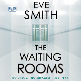 Hörbuch The Waiting Rooms  - Autor Eve Smith   - gelesen von Schauspielergruppe